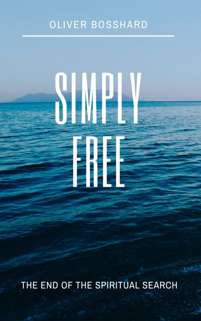 Simply Free - The End of the Spiritual Search